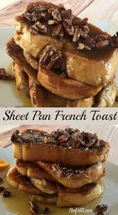 This Is The Most Wonderful Easy Sheet Pan French Toast Bake To Make For A Group Of People We Love How Simp French Toast Bake Toast Recipes French Toast Easy