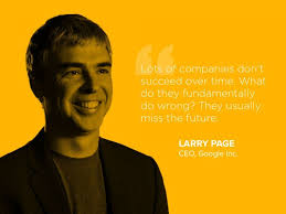 Google Ceo Larry Page Quote Ceo Quote Larry Page Inspirational Quotes