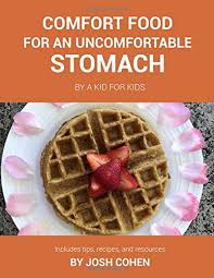 17 chia seed pudding recipes that taste better than dessert. Comfort Food For An Uncomfortable Stomach By A Kid For Kids Cohen Josh 9798663159586 Amazon Com Books