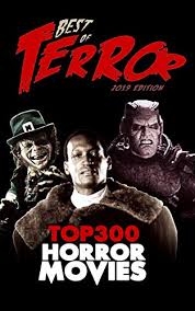 Horror is one of the most popular movie genres ever, but some terrifying gems slip through the cracks. Best Of Terror 2019 Top 300 Horror Movies Best Of Terror Color Book 5 Kindle Edition By Hutchison Steve Humor Entertainment Kindle Ebooks Amazon Com