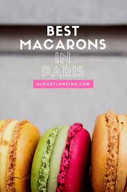 Where To Find The Best Macarons In Paris A Macaron Walking Trail Map Paris Desserts Foodie Travel Paris Food