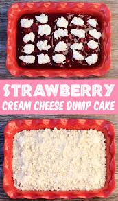 Strawberry Cream Cheese Dump Cake Recipe Just 4 Ingredients Dessert Recipes Easy Dump Cake Cake Recipes