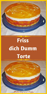 Auf geht´s in die küche und du kannst nach den vorgegebenen weisungen den kochablauf starten. Friss Dich Dumm Torte Delicious Pies Cake Recipes Cake Boss Recipes