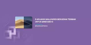 Download beautiful, curated free backgrounds on unsplash. 5 Aplikasi Wallpaper Bergerak Terbaik Untuk Pc Windows 10 Brankaspedia Blog Tutorial Dan Tips