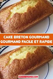 Cake Breton Gourmand Gourmand Facile Et Rapide Recette Gateau Breton Recettes De Cuisine Recette Cake Sucre
