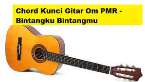Chord Kunci Gitar Om Pmr Bintangku Bintangmu Calonpintar Com