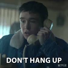 Don't Hang Up Please GIF