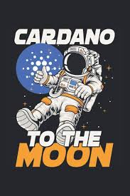 Cardano To The Moon: ADA Notebook Journal, Funny Altcoin Cryptocurrency  Gift, Investor Financial Notebook for Notes: Publishing, Medlin:  9798716220539: Amazon.com: Books