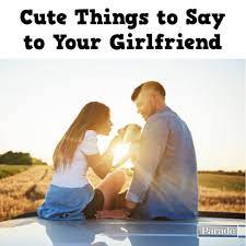 125 Cute Things To Say To Your Girlfriend She'll Love To Hear - Parade:  Entertainment, Recipes, Health, Life, Holidays
