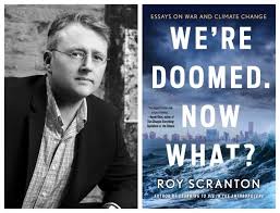 Roy Scranton - Were Doomed. Now What? | Seminary Co-op Bookstores