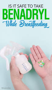 Is It Safe To Take Benadryl While Breastfeeding With Images Benadryl Breastfeeding Breastfeeding Help
