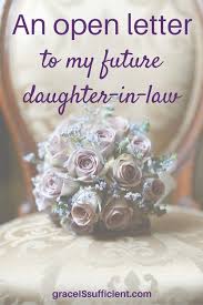 An Open Letter To My Future Daughter In Law Daughter In Law Gifts Mother In Law Quotes Daughter In Law Quotes