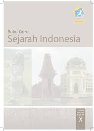 Kunci jawaban mandiri bahasa indonesia kelas 10. Buku Pegangan Guru Sejarah Indonesia Sma Smk Kelas 10 Kurikulum 2013