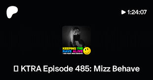 🟡 KTRA Episode 485: Mizz Behave | Patreon