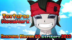 Mecamark Texturas Inazuma Eleven Go Strikers 2013 Inazuma Eleven Guias Y Mas This gameinazuma eleven go chrono stones! mecamark texturas inazuma eleven go