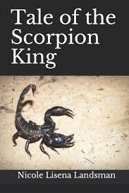 Correct spelling for scorpion is skˈɔːpi͡ən, skˈɔːpi‍ən, s_k_ˈɔː_p_iə_n Tale Of The Scorpion King Landsman Nicole Lisena 9780999429112 Amazon Com Books
