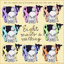 On the twelfth day of christmas my true love sent to me: Tuesday December 17 Eight Maids A Milking Days Of Christmas Song 8 Days Of Christmas Christmas Humor