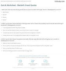 Determine which chapters, themes and styles you already know and what you need to. Quiz Worksheet Macbeth Greed Quotes Study Com