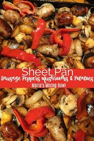Sheet Pan Sausage Peppers Mushrooms And Potatoes Classic Italian Comfort Food At It S Finest Suc Stuffed Peppers Sausage Recipes For Dinner Sausage Dishes