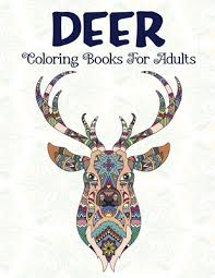 Deer coloring book for adults: Deer Coloring Books For Adults An Adults Coloring Books For Deer Lover With Fun Easy And Beautiful Deer Designs And Flower Pattern Pages Deer Color Large Print Paperback Mysterious Galaxy Bookstore