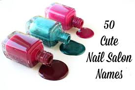 50 Cute Nail Salon Names Nail Salon Names Salon Names Nail Salon