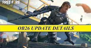 The update will add new characters, pets, modes. Free Fire Ob26 Update Release Date Features Firstsportz