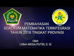 Soal ksm ips terpadu mts terbaru tahun 2021 dapat bapak/ibu guru madrasah download secara gratis. Pembahasan Soal Ksm Mts Matematika Terintegrasi Tahun 2018 Tingkat Provinsi Part 2 Youtube