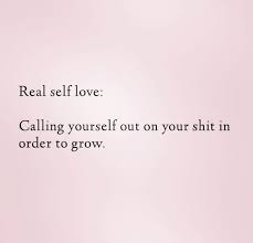 Yes Hahaha I M Super Good At Calling Myself Out The Growing Well It S Growing It Takes Time Inspirational Quotes Self Love Quotes Words