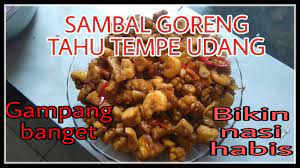 Tahu dan tempe goreng serta sambal terasi merupakan kombinasi menu nusantara yang seringkali ada di meja. Sambal Goreng Tahu Tempe Udang Youtube