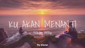Ku Akan Menanti Nikita Willy Lirik Youtube