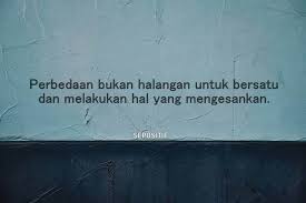 30 Kata Kata Tentang Perbedaan Itu Indah Sepositif