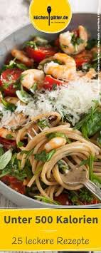 Hier Findet Ihr 25 Leckere Rezepte Die Jeweils Weniger Als 500 Kalorien Haben Hier Konnt Ihr Schlemmen Ohne Reue Rezepte Leckere Rezepte Kalorienarm Kochen