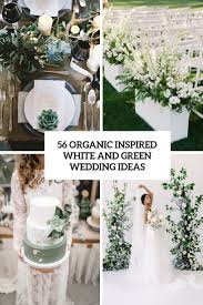 56 Organic Inspired White And Green Wedding Ideas In 2020 Green Themed Wedding Wedding Themes Green Wedding