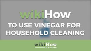 How To Use Vinegar For Household Cleaning With Pictures