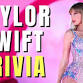 Taylor Swift Trivia