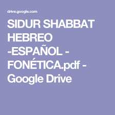 Sidur Shabbat Hebreo Espanol Fonetica Pdf Google Drive Libro De Oraciones Biblia Hebrea Hebreos