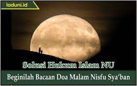 Beginilah Bacaan Doa Malam Nisfu Sya Ban Amaliyah Dan Shalawat Laduni Id
