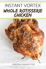Instant Vortex Whole Rotisserie Chicken How To Meal Plan Addict In 2020 Rotisserie Chicken Recipes Rotisserie Chicken Air Fryer Oven Recipes