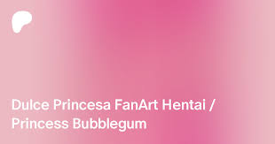 Dulce Princesa FanArt Hentai   Princess Bubblegum 
