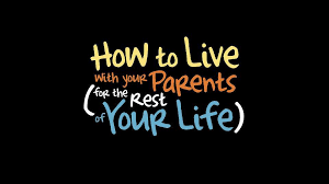 Instantly find any how to live with your parents full episode available from all 1 seasons with videos, reviews, news and more! How To Live With Your Parents For The Rest Of Your Life Wikipedia