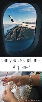 Can Crochet Hooks Be Taken On An Airplane Moara Crochet In 2020 Crochet Hooks Crochet Different Airlines