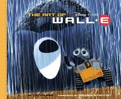 The Art of WALL.E: Hauser, Tim, Stanton, Andrew: Amazon.com: Books