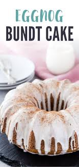 Eggnog Bundt Cake Recipe Bundt Cake Easy Dessert Recipes Christmas Bundt Cakes Recipes