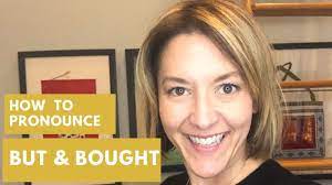 The definition of bought is: How To Pronounce Bought But American English Pronunciation Lesson Youtube