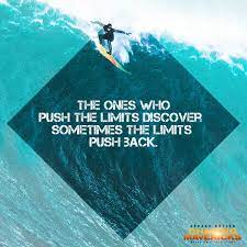 Great memorable quotes and script exchanges from the chasing mavericks movie on quotes.net. Chasing Mavericks On Twitter The Ones Who Push The Limits Discover Sometimes The Limits Push Back Livelikejay Http T Co 3fqpnr9o7b