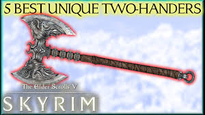 To land on a proper hit on your target, make sure you put one of your. 5 Strongest Unique Two Handed Weapons Locations In Tesv Skyrim Caedo S Countdowns Youtube