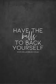 Do you exist my love? Back Yourself Inspirational Quotes Words Of Wisdom Motivational Quotes