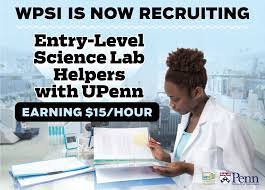 Wpsi Is Now Recruiting Entry Level Science Lab Helpers With Upenn Earning 15 Hour Job Seeker Job Science Lab