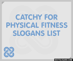 slogan about physical fitness fitness