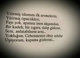Yitirmis Tilsimini Ilk Sevmelerin Yitirmis Opucukleri Payi Yok Apansiz Inen Aksamlardan Bir Kadeh Bir Cigara Dalip Gidene Book Quotes Quotes Literature